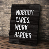 Nobody Cares Work Harder