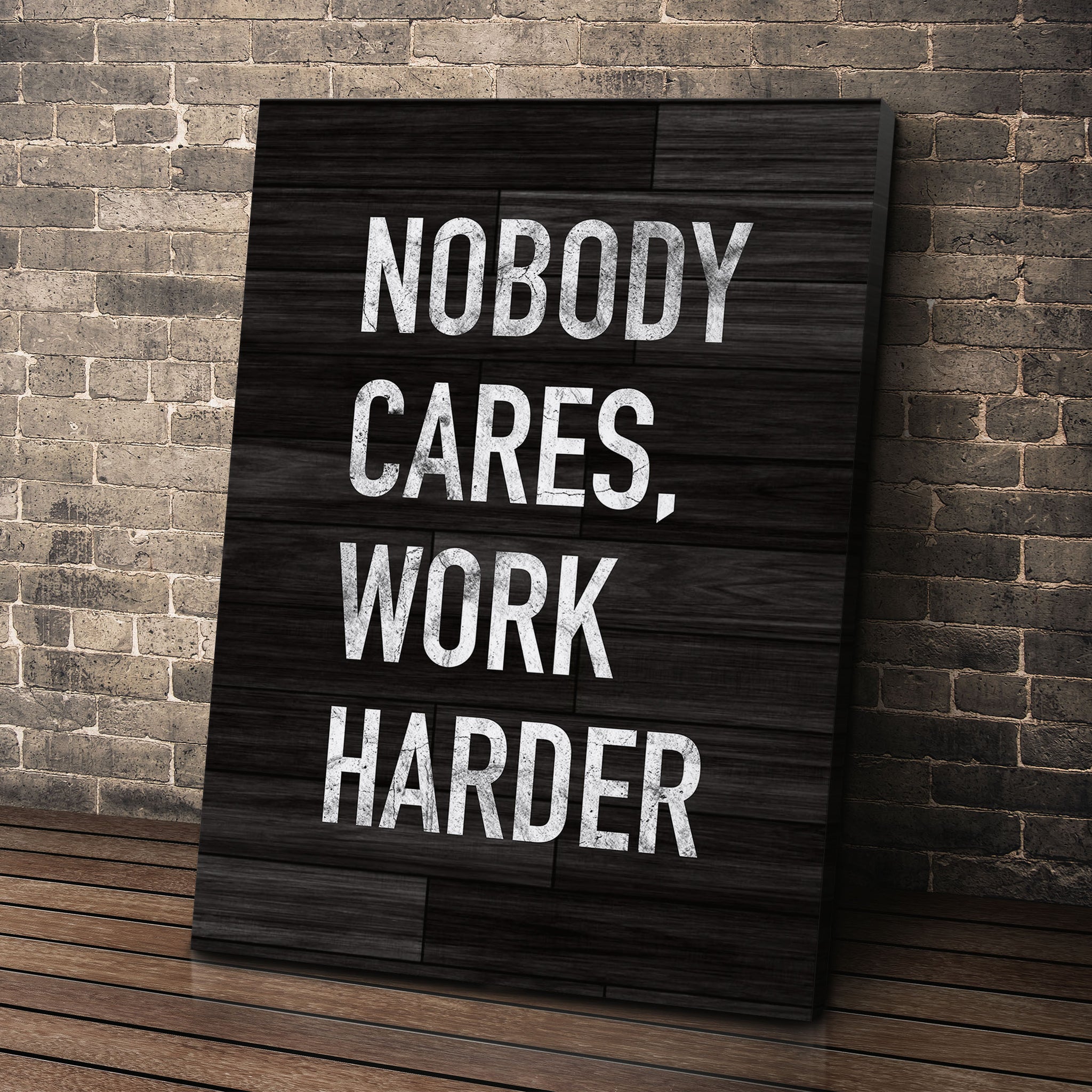 Nobody Cares Work Harder