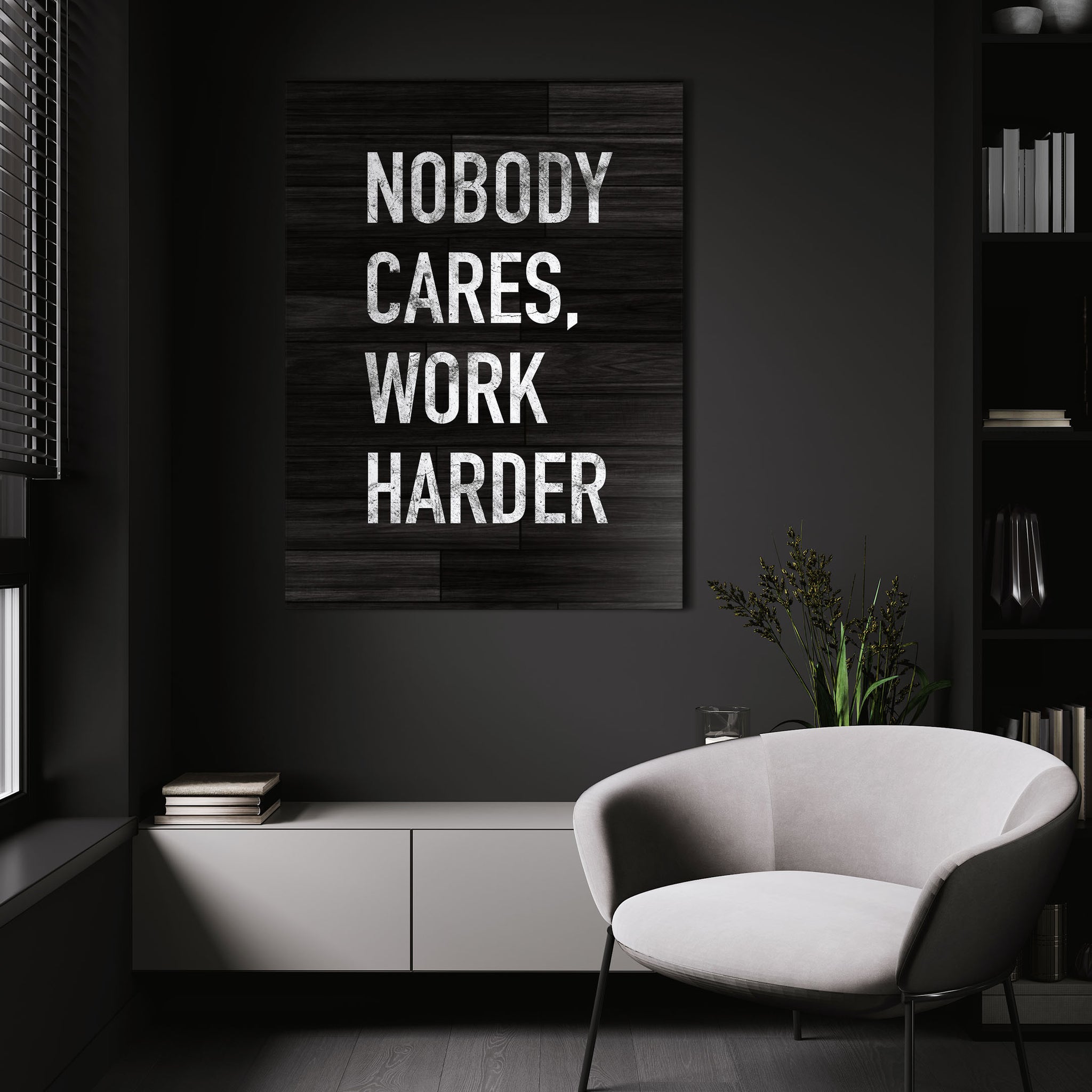 Nobody Cares Work Harder