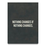 Nothing Changes if Nothing Changes