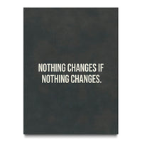 Nothing Changes if Nothing Changes