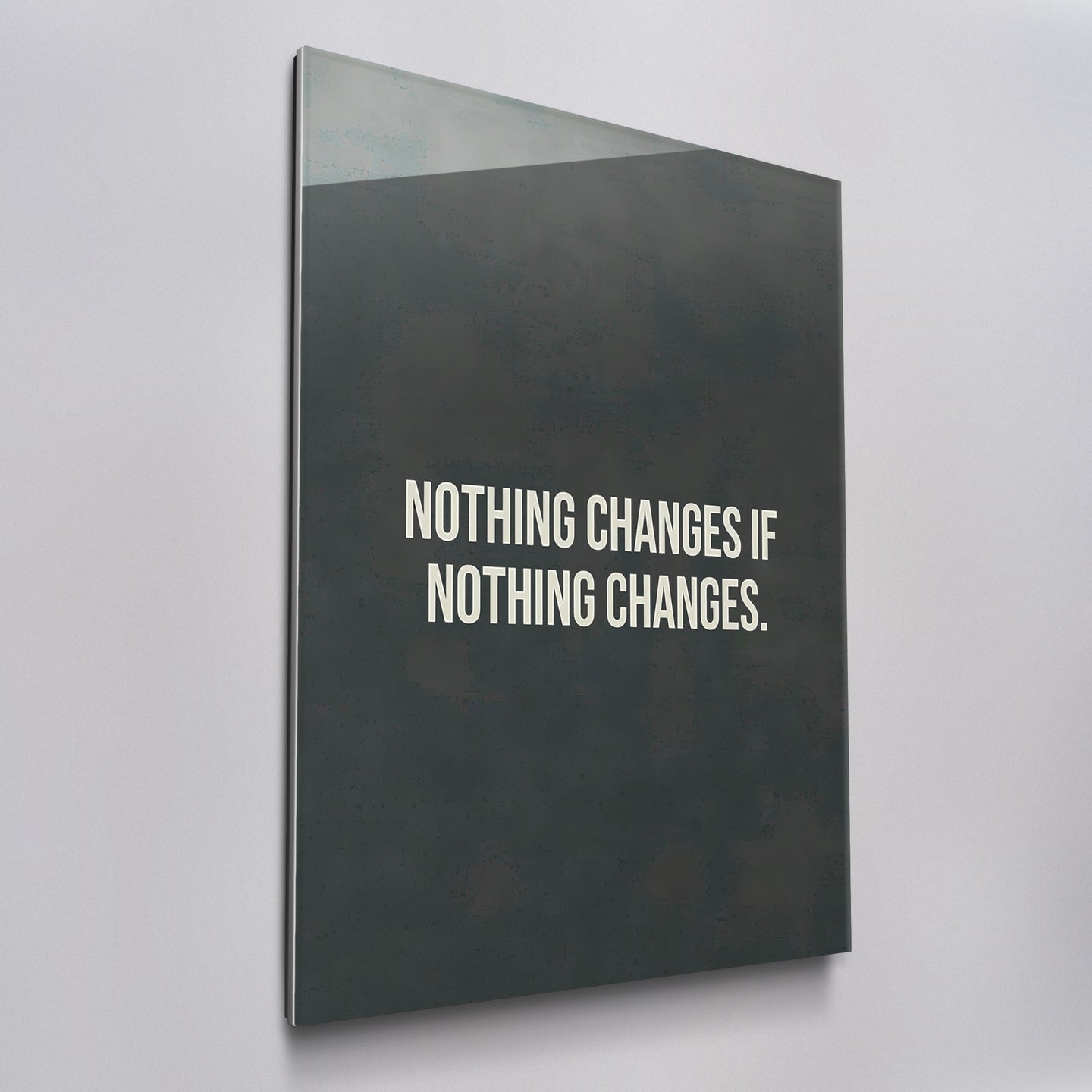 Nothing Changes if Nothing Changes