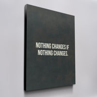 Nothing Changes if Nothing Changes