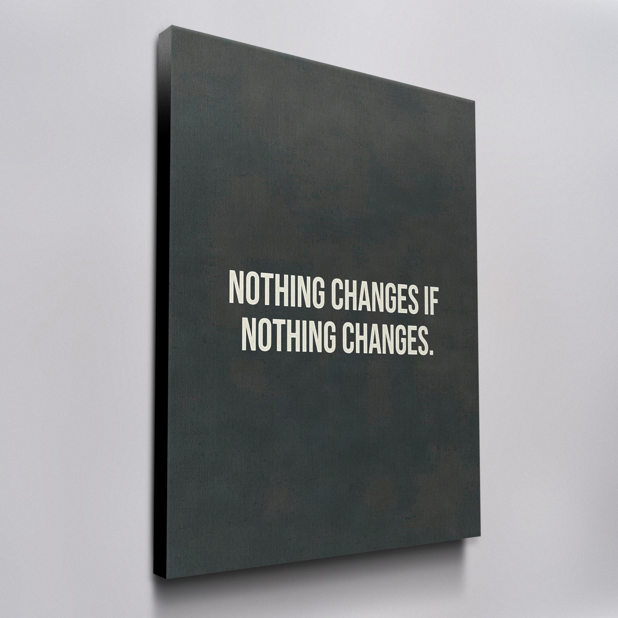 Nothing Changes if Nothing Changes