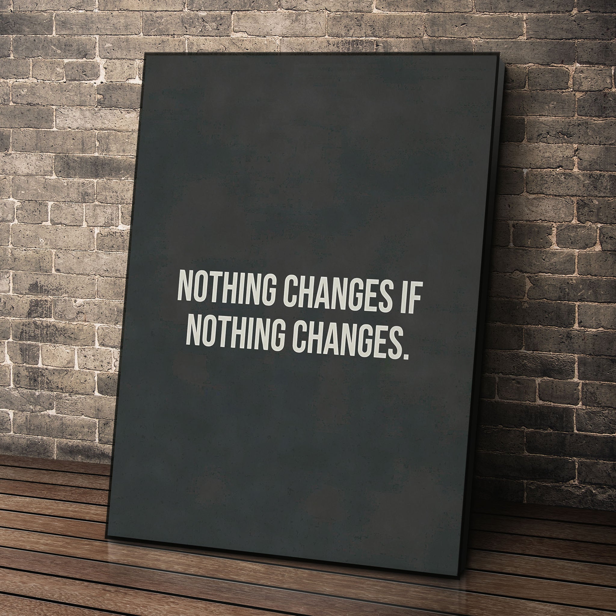 Nothing Changes if Nothing Changes