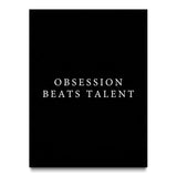 Obsession Beats Talent