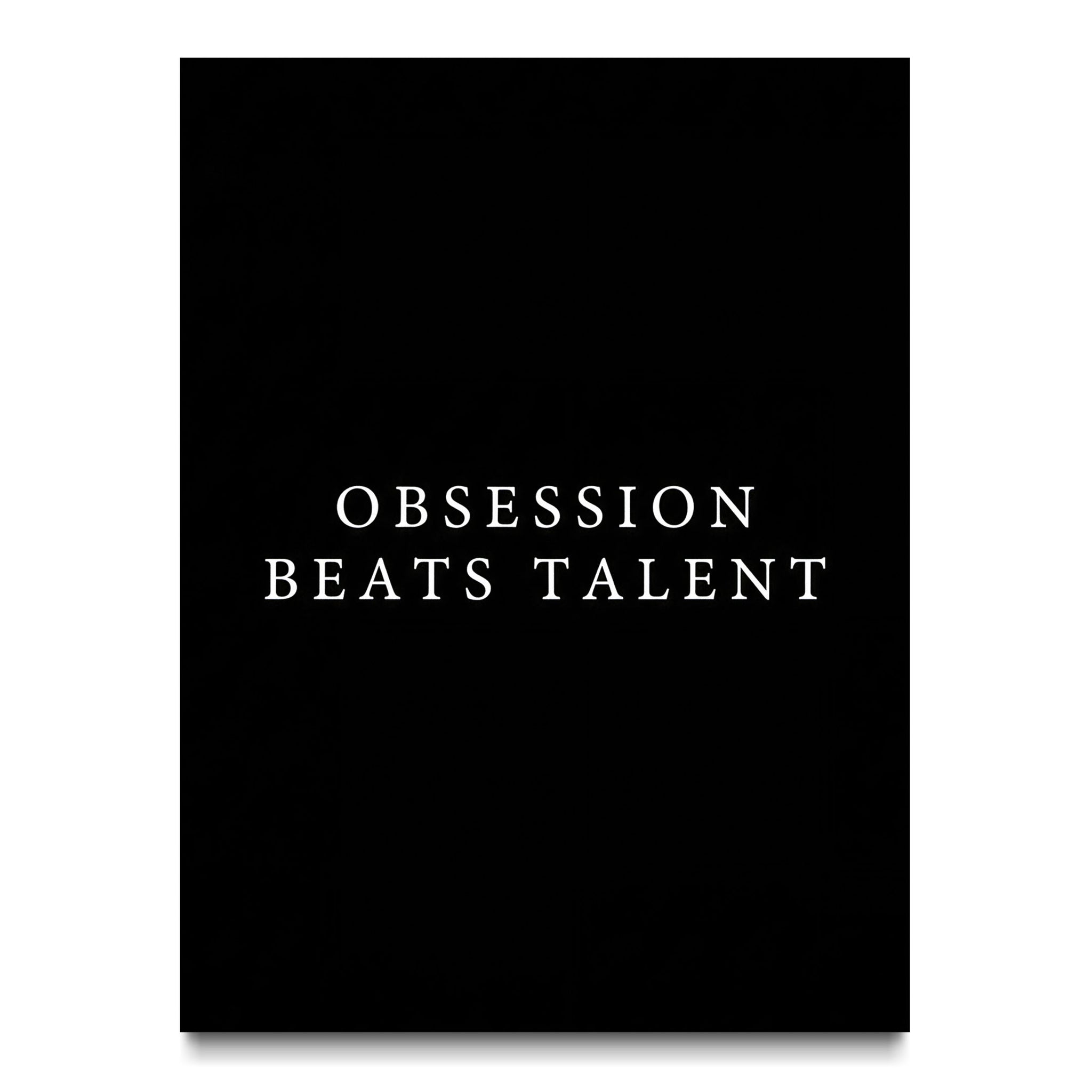 Obsession Beats Talent