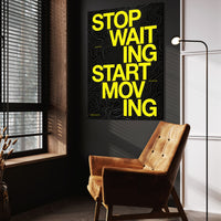 Stop Waiting Start Moving