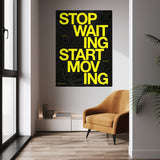 Stop Waiting Start Moving