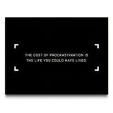 The Cost Of Procrastination