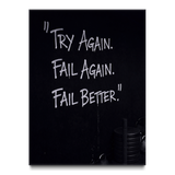 Try Again. Fail Again. Fail Better.