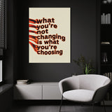 What You're Not Changing