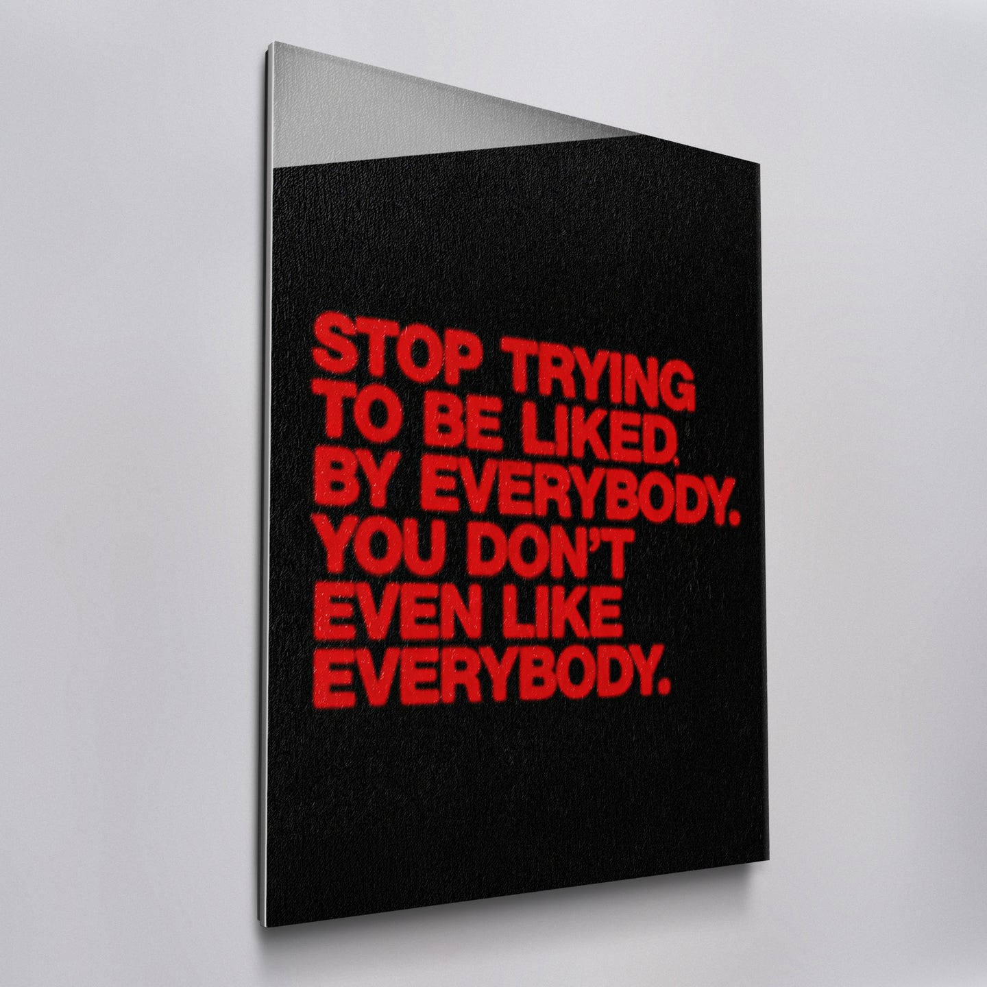 You Don't Even Like Everybody