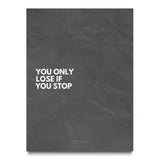 You Only Lose if You Stop