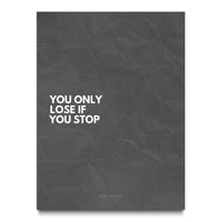 You Only Lose if You Stop