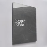 You Only Lose if You Stop