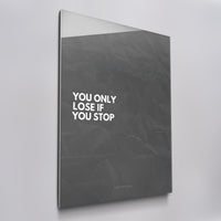 You Only Lose if You Stop