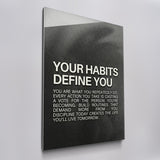 Your Habits Define You