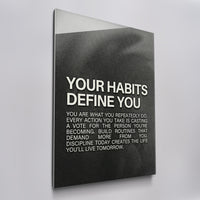 Your Habits Define You