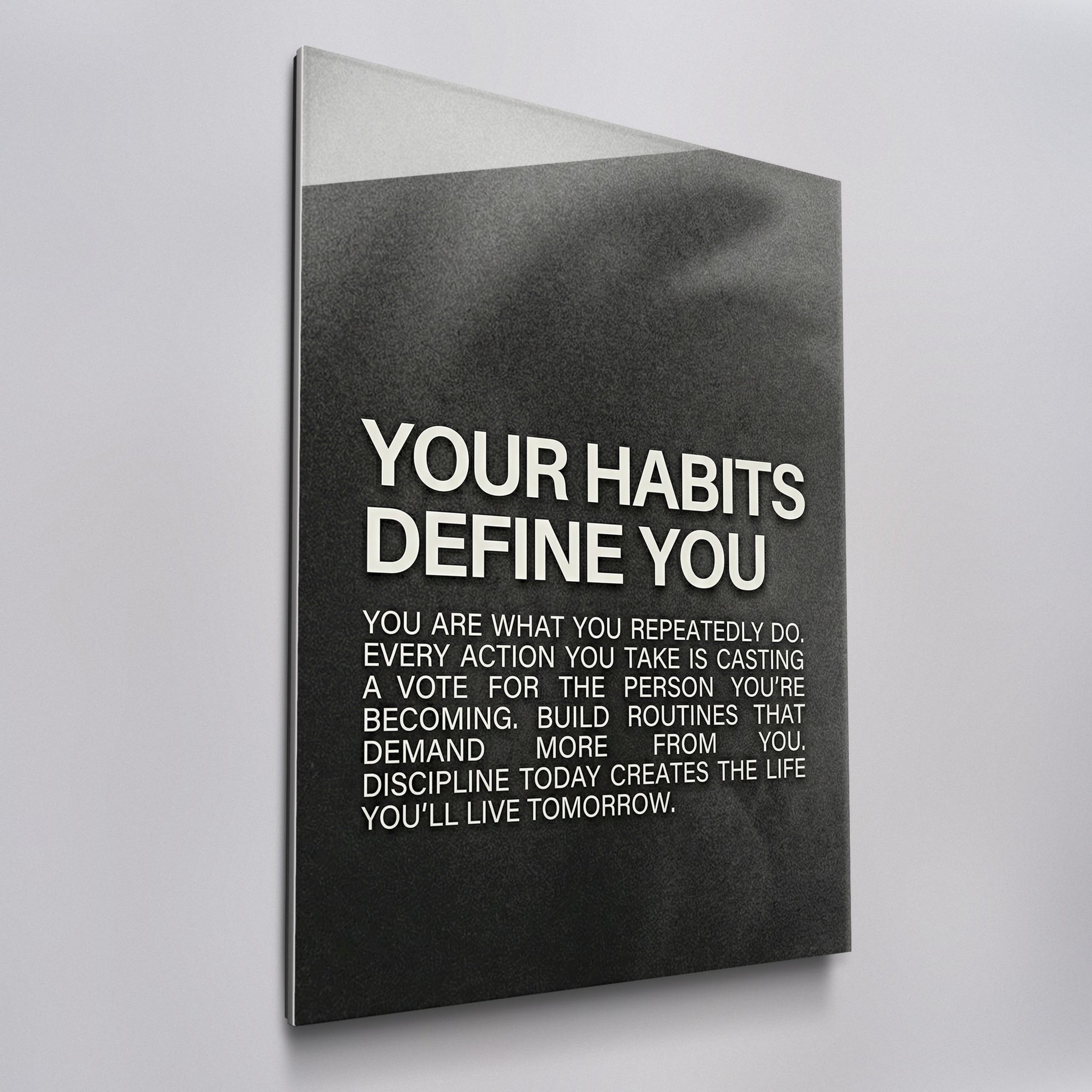 Your Habits Define You