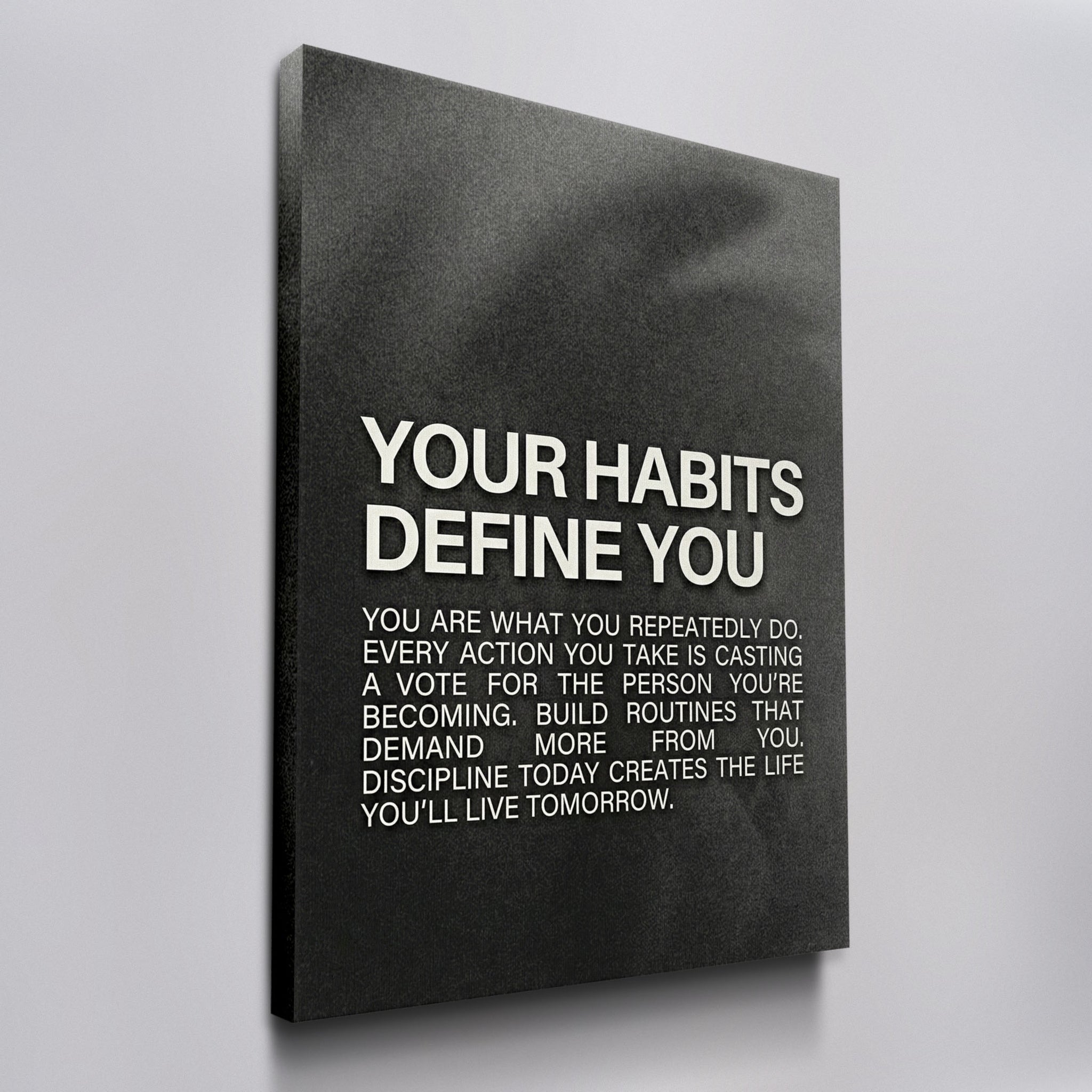 Your Habits Define You