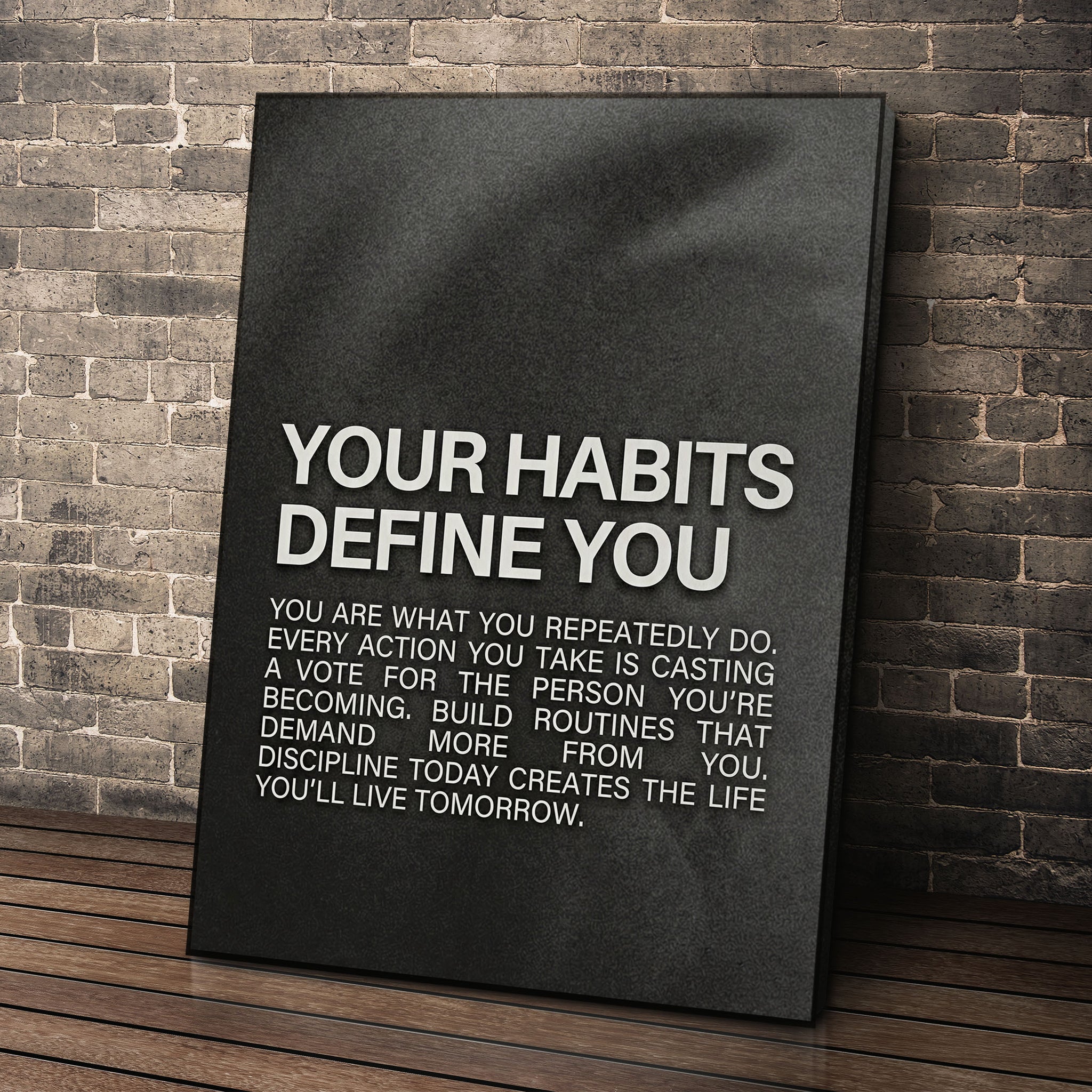 Your Habits Define You