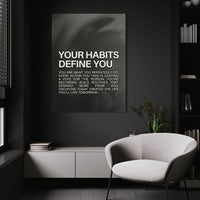 Your Habits Define You
