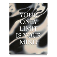 Your Only Limit is Your Mind