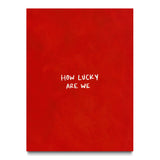 How Lucky Are We canvas wall art, front view