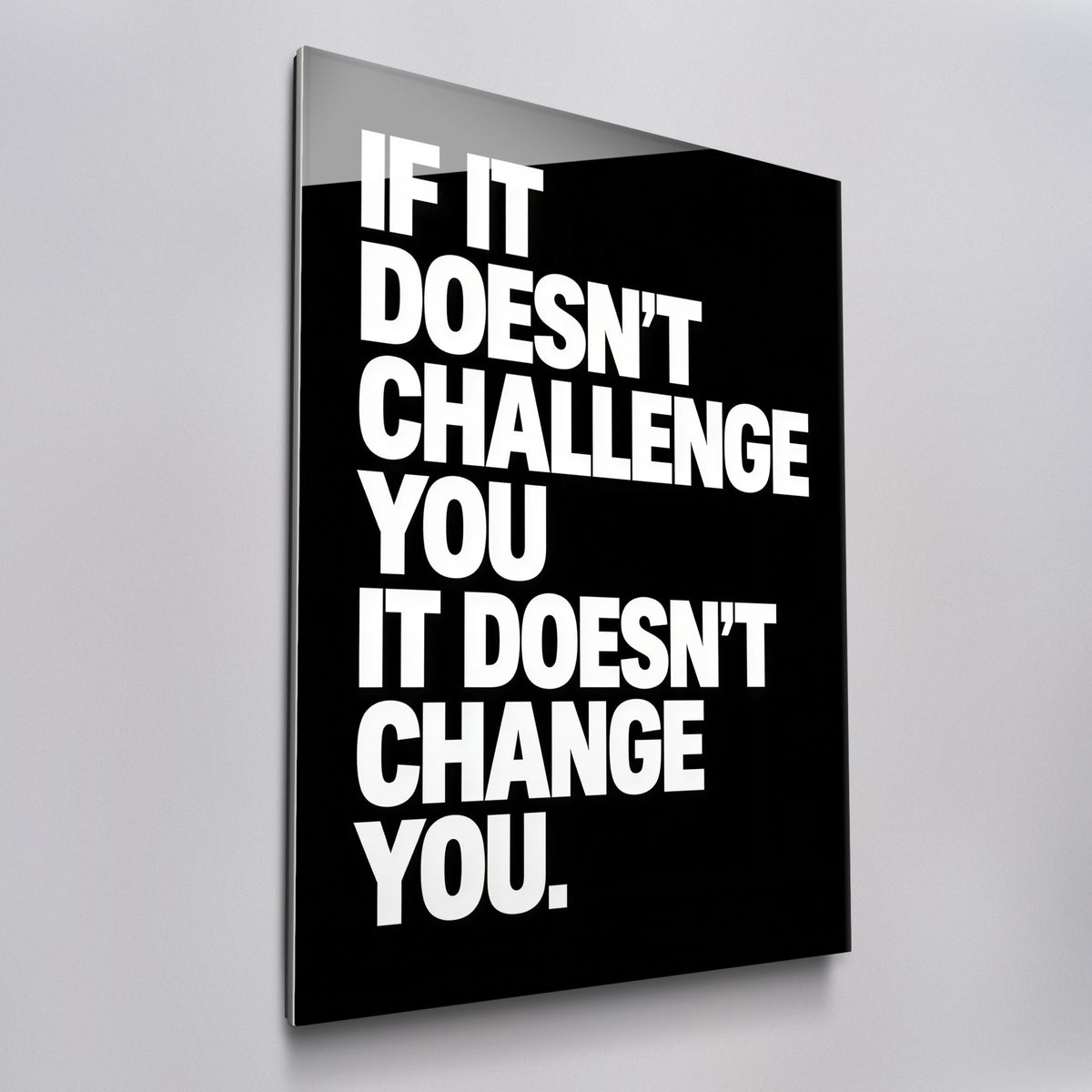 If It Doesn't Challenge You acrylic glass wall art, angled view