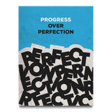 Progress Over Perfection