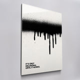 Until It Works black and white wall art in acrylic glass, angled view